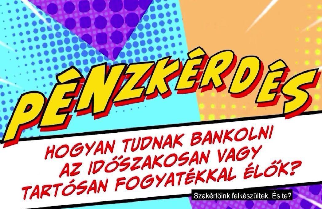 Hogyan bankolhatnak biztonságosan a fogyatékkal élők?